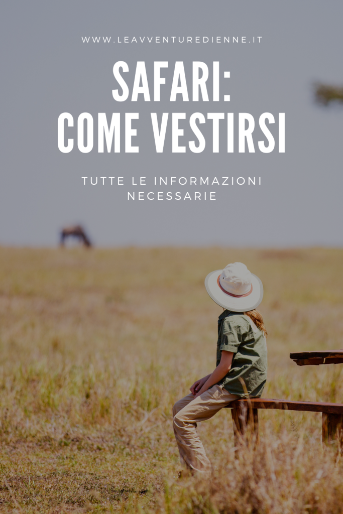 viaggio safari, le info su come vestirsi